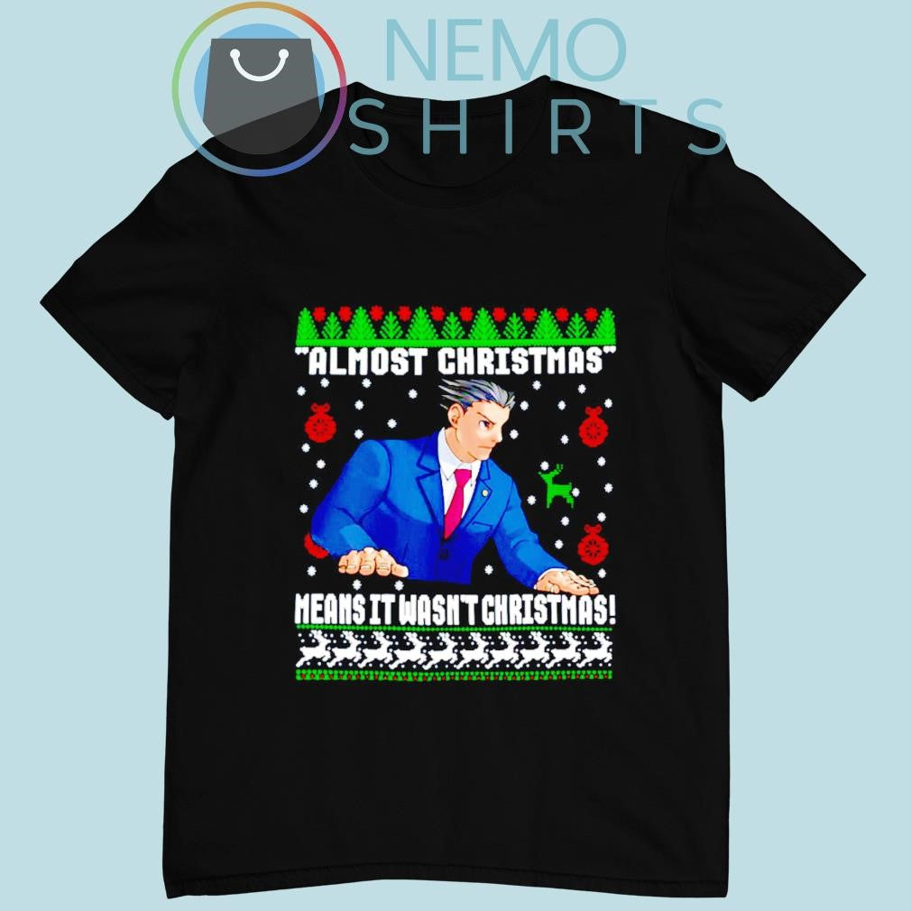 Almost Christmas means it wasn't - Adult & Kids T-Shirts, Sweatshirts & Hoodies apparel design preview 4