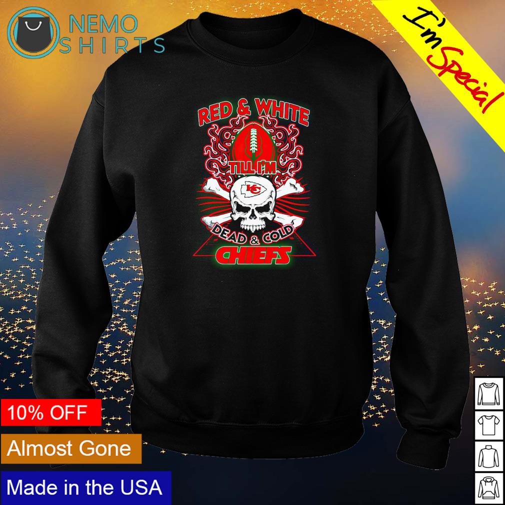 Red and white till I'm dead cold Chiefs - Adult & Kids T-Shirts, Sweatshirts & Hoodies apparel design preview 4