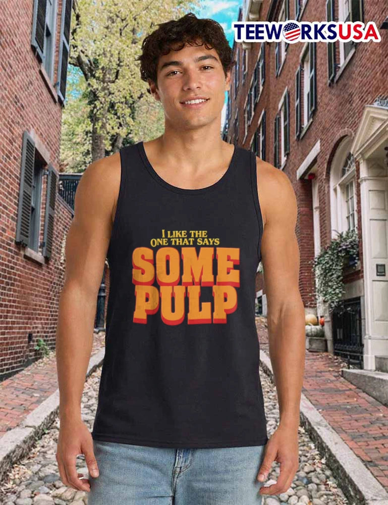 I Like The One That Says Some Pulp Orange Juice - Adult & Kids T-Shirts, Sweatshirts & Hoodies apparel design preview 6