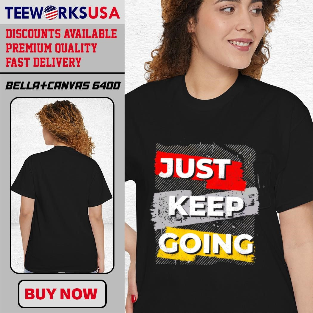 Just keep going typography Fashion Trends - Adult & Kids T-Shirts, Sweatshirts & Hoodies apparel design preview 4