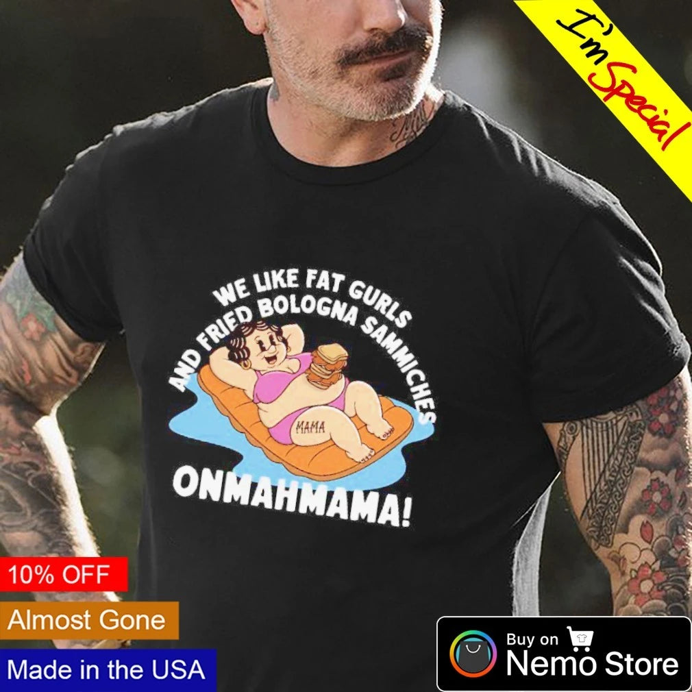 And We Like Fat Gurls Fried Bologna Sammiches - Adult & Kids T-Shirts, Sweatshirts & Hoodies apparel design preview 4