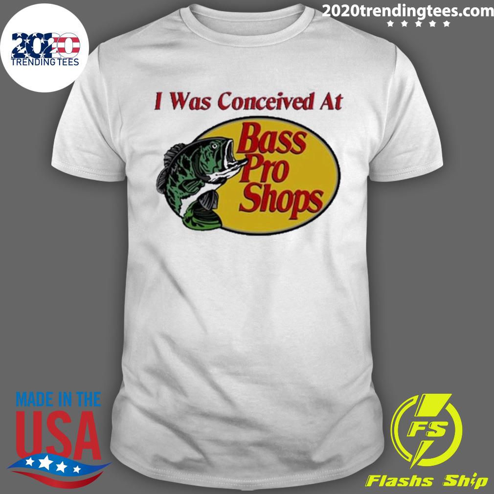 Official i Was Conceived At Bass Pro Shops - Adult & Kids T-Shirts, Sweatshirts & Hoodies apparel design preview 1