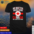No matter where I roam Canada will always be my home - Adult & Kids T-Shirts, Sweatshirts & Hoodies apparel design preview 1