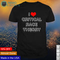 I love critical race theory - Adult & Kids T-Shirts, Sweatshirts & Hoodies apparel design preview 1