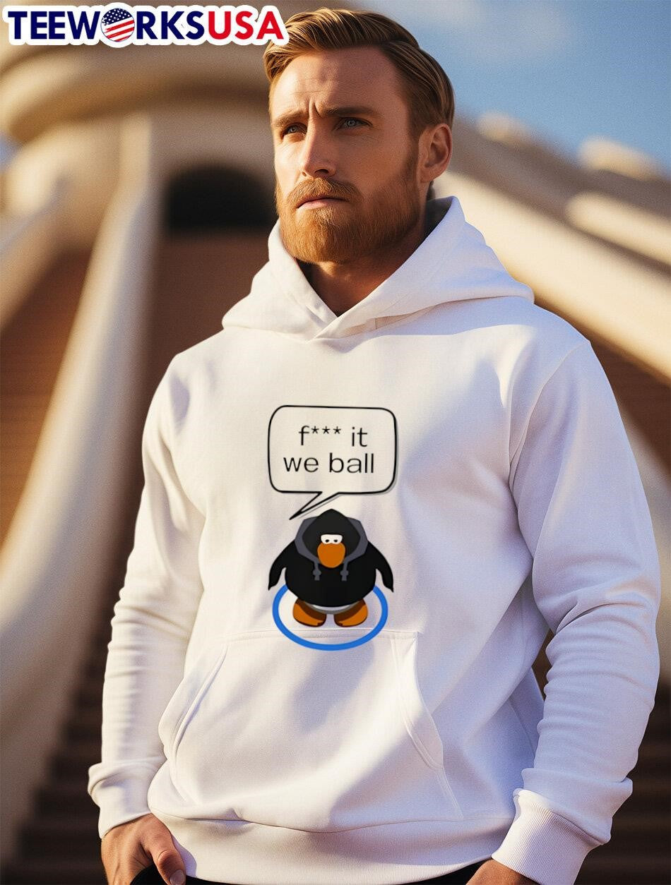 Fuck It We Ball Club Penguin Funny Meme - Adult & Kids T-Shirts, Sweatshirts & Hoodies apparel design preview 2