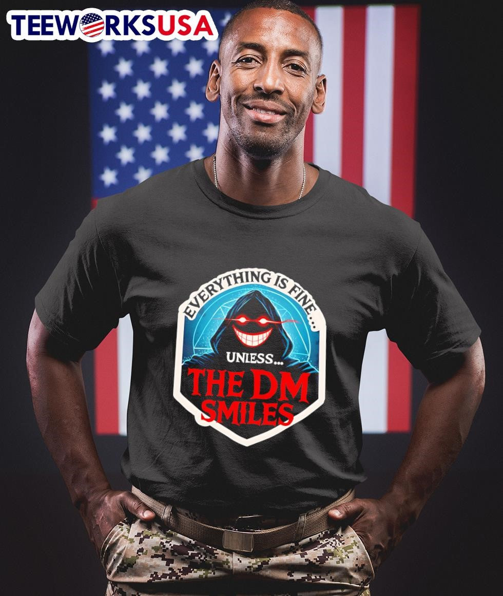 Everything is fine unless the DM smiles - Adult & Kids T-Shirts, Sweatshirts & Hoodies apparel design preview 1