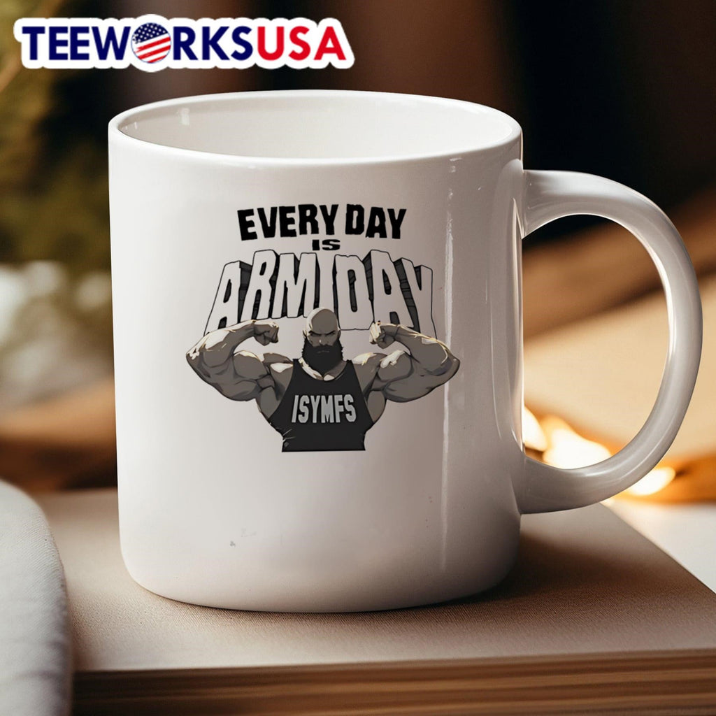 Every Day Is Arm Isymfs - Adult & Kids T-Shirts, Sweatshirts & Hoodies apparel design preview 4