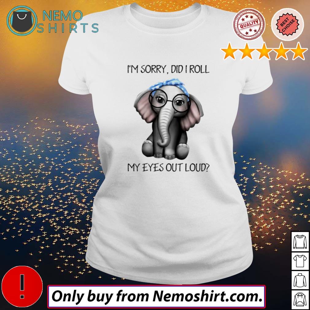 Elephant I'm sorry did I roll my eyes out loud - Adult & Kids T-Shirts, Sweatshirts & Hoodies apparel design preview 2