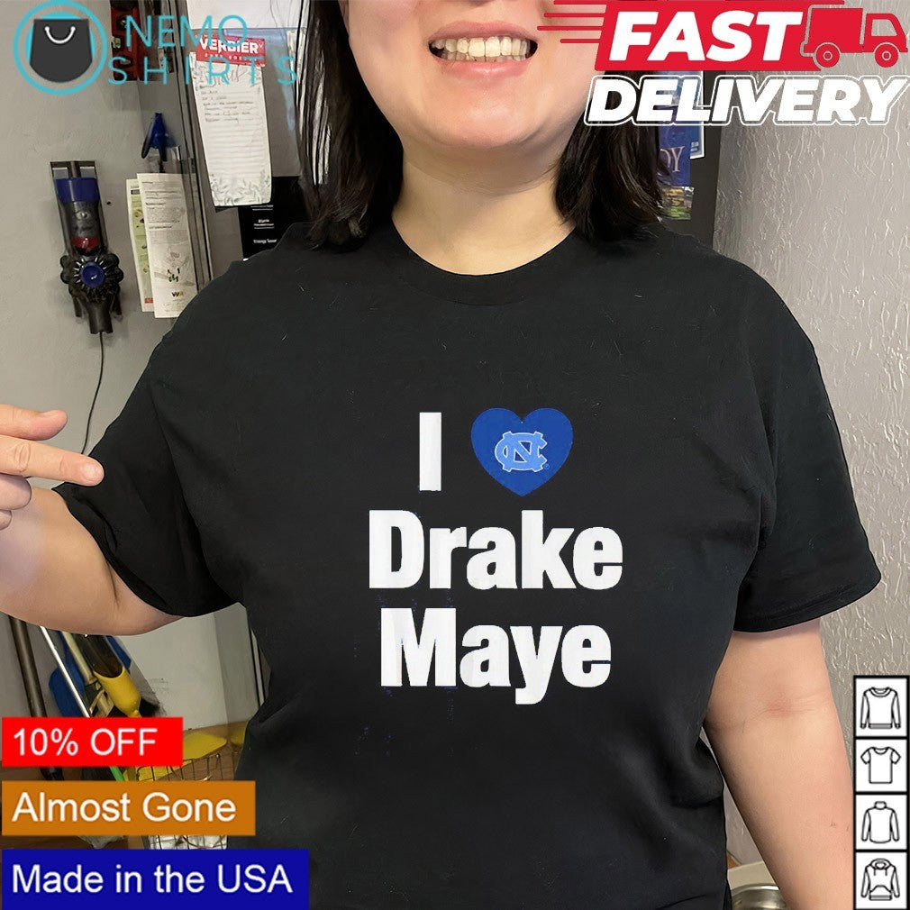 I love Drake Maye North Carolina Tar Heels - Adult & Kids T-Shirts, Sweatshirts & Hoodies apparel design preview 2