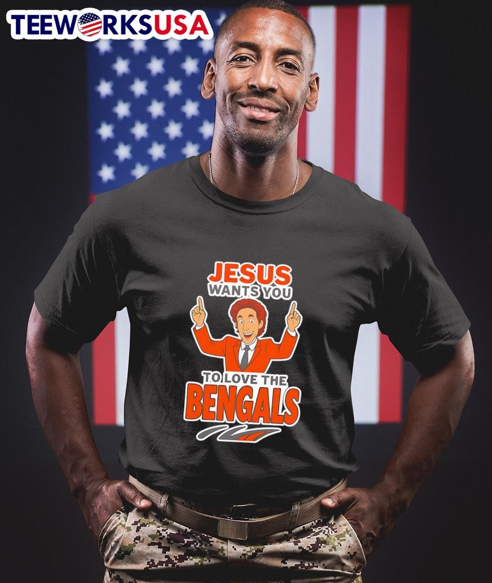 Jesus wants you to love the Bengals - Adult & Kids T-Shirts, Sweatshirts & Hoodies apparel design preview 1