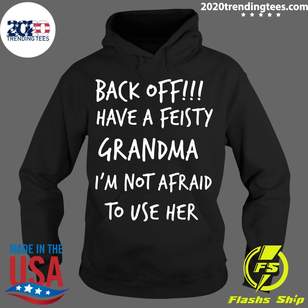 Back Off Have A Feisty Grandma I'm Not Afraid To Use - Adult & Kids T-Shirts, Sweatshirts & Hoodies apparel design preview 2