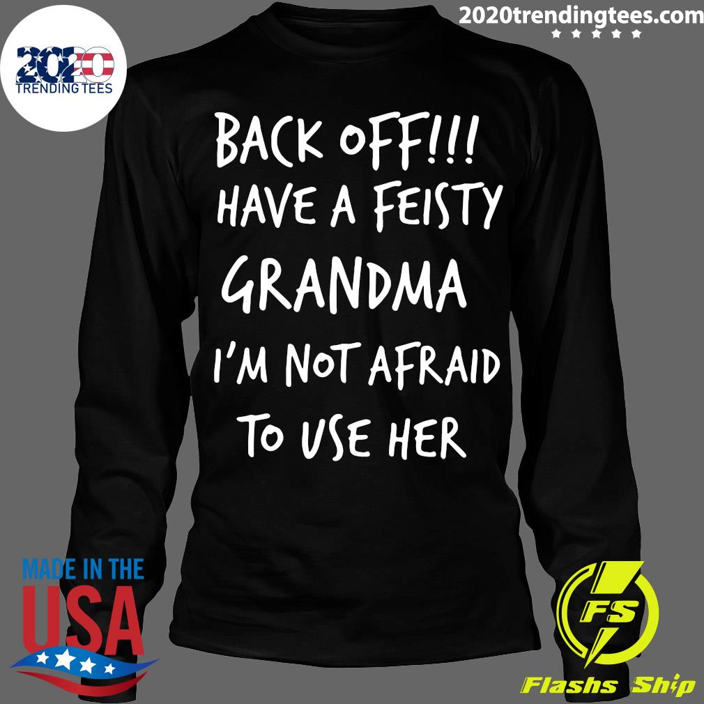 Back Off Have A Feisty Grandma I'm Not Afraid To Use - Adult & Kids T-Shirts, Sweatshirts & Hoodies apparel design preview 4