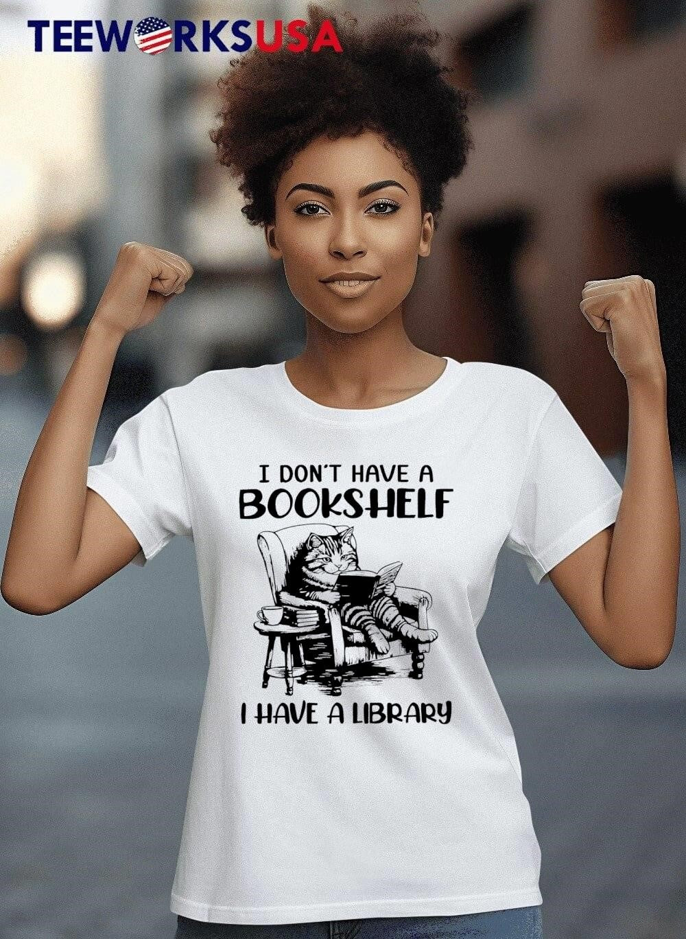 Cat I don't have a bookshelf library - Adult & Kids T-Shirts, Sweatshirts & Hoodies apparel design preview 8