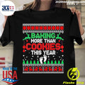 Baking More Than Cookies This Year Ugly Christmas - Adult & Kids T-Shirts, Sweatshirts & Hoodies apparel design preview 1