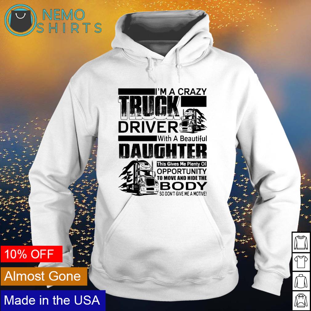 I'm a crazy truck driver with beautiful daughter this - Adult & Kids T-Shirts, Sweatshirts & Hoodies apparel design preview 5