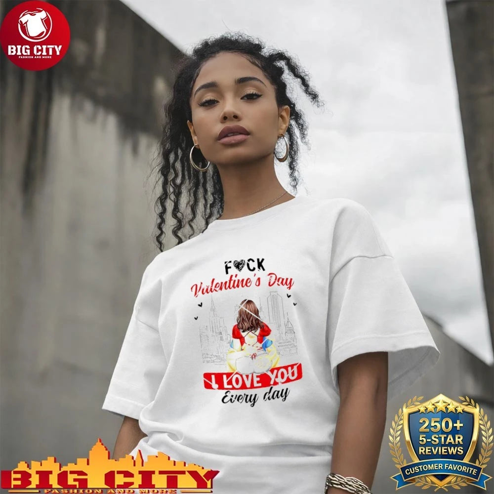 Fuck Valentines Day I Love You Every - Adult & Kids T-Shirts, Sweatshirts & Hoodies apparel design preview 4