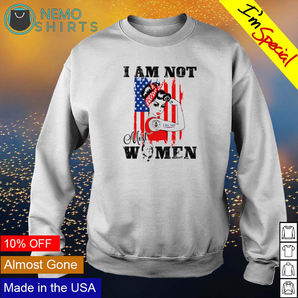 Trump girl I am not most women - Adult & Kids T-Shirts, Sweatshirts & Hoodies apparel design preview 4
