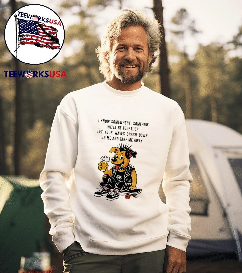 Punk Dog Skater I Know Somewhere Somehow We'll Be - Adult & Kids T-Shirts, Sweatshirts & Hoodies apparel design preview 3