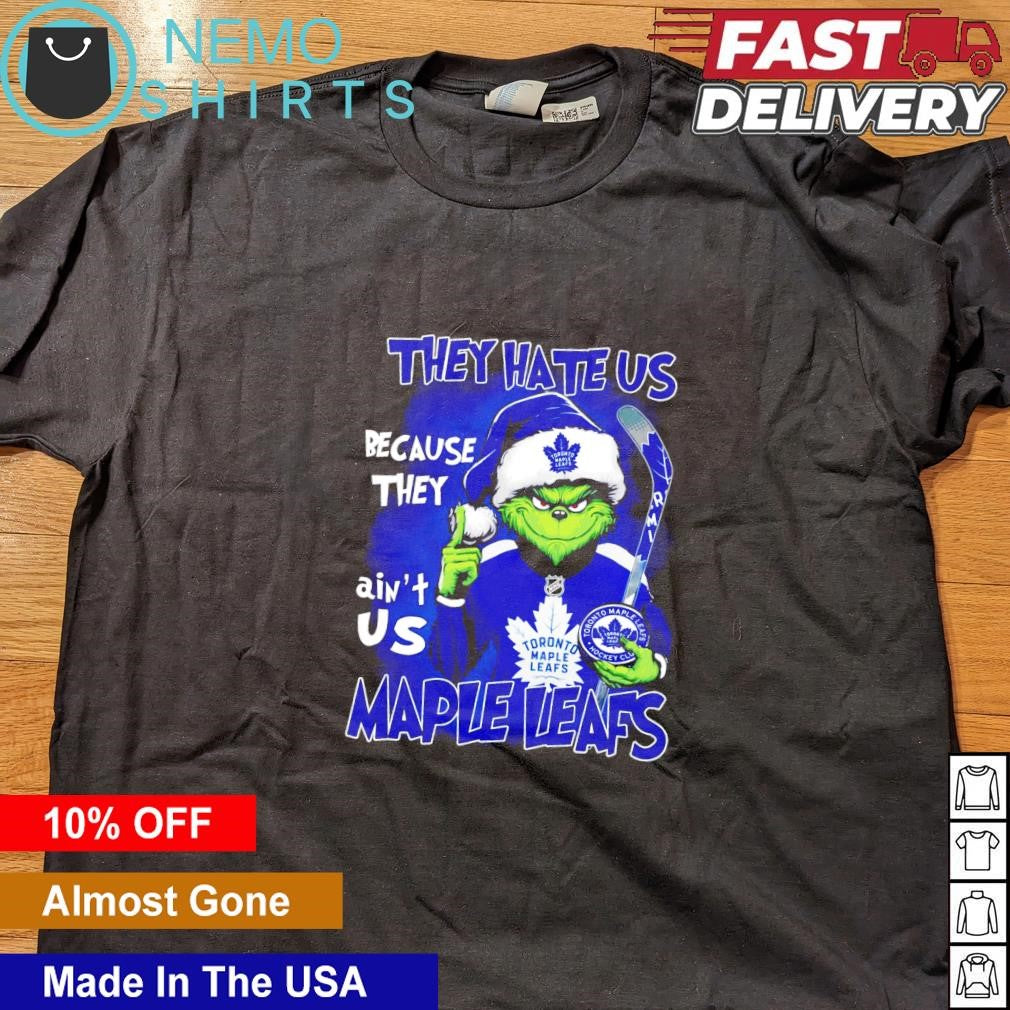 Grinch Toronto Maple Leafs they hate us because ain't - Adult & Kids T-Shirts, Sweatshirts & Hoodies apparel design preview 4