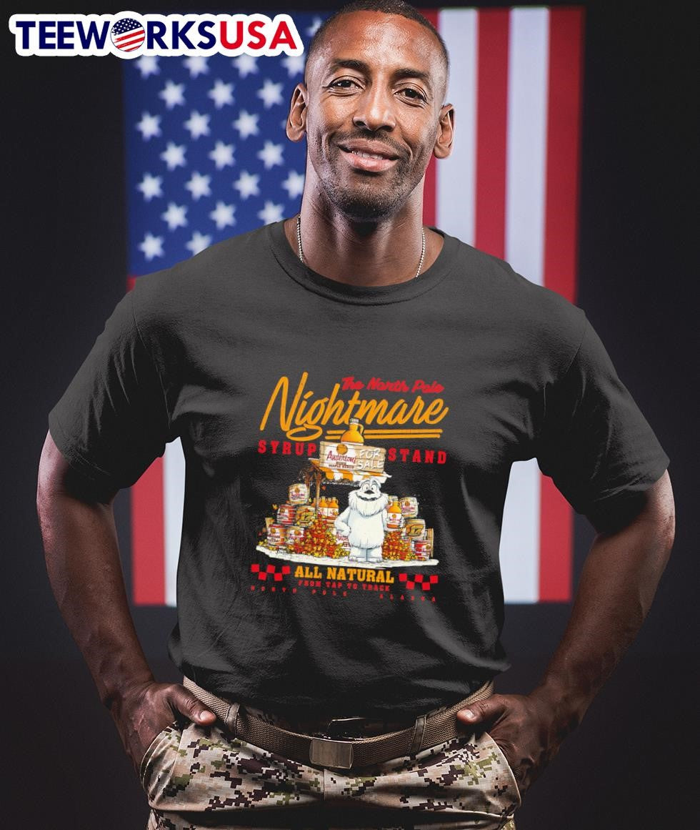 The North Pole Nightmare syrup stand all natural - Adult & Kids T-Shirts, Sweatshirts & Hoodies apparel design preview 1