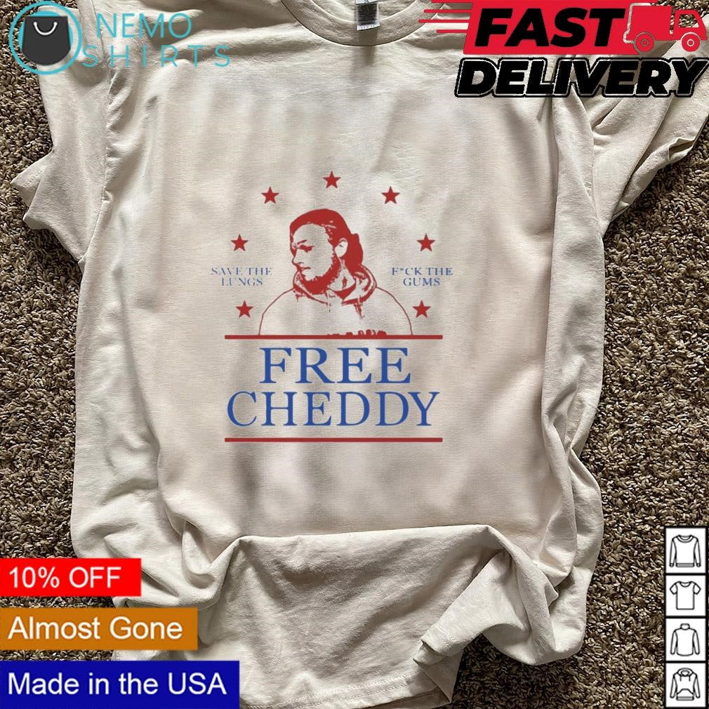 Free this man Cheddy save the lungs fck gums - Adult & Kids T-Shirts, Sweatshirts & Hoodies apparel design preview 5