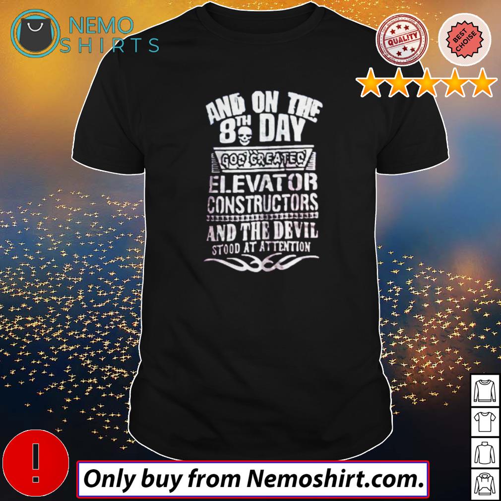 And on the 8th day elevator constructors devil stood - Adult & Kids T-Shirts, Sweatshirts & Hoodies apparel design preview 1
