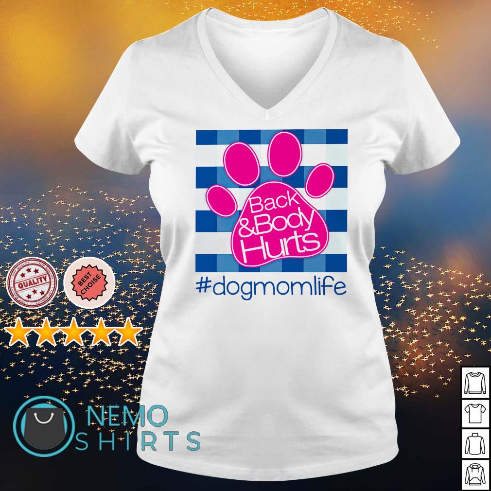 Back and Body Hurts Dog Mom life - Adult & Kids T-Shirts, Sweatshirts & Hoodies apparel design preview 5