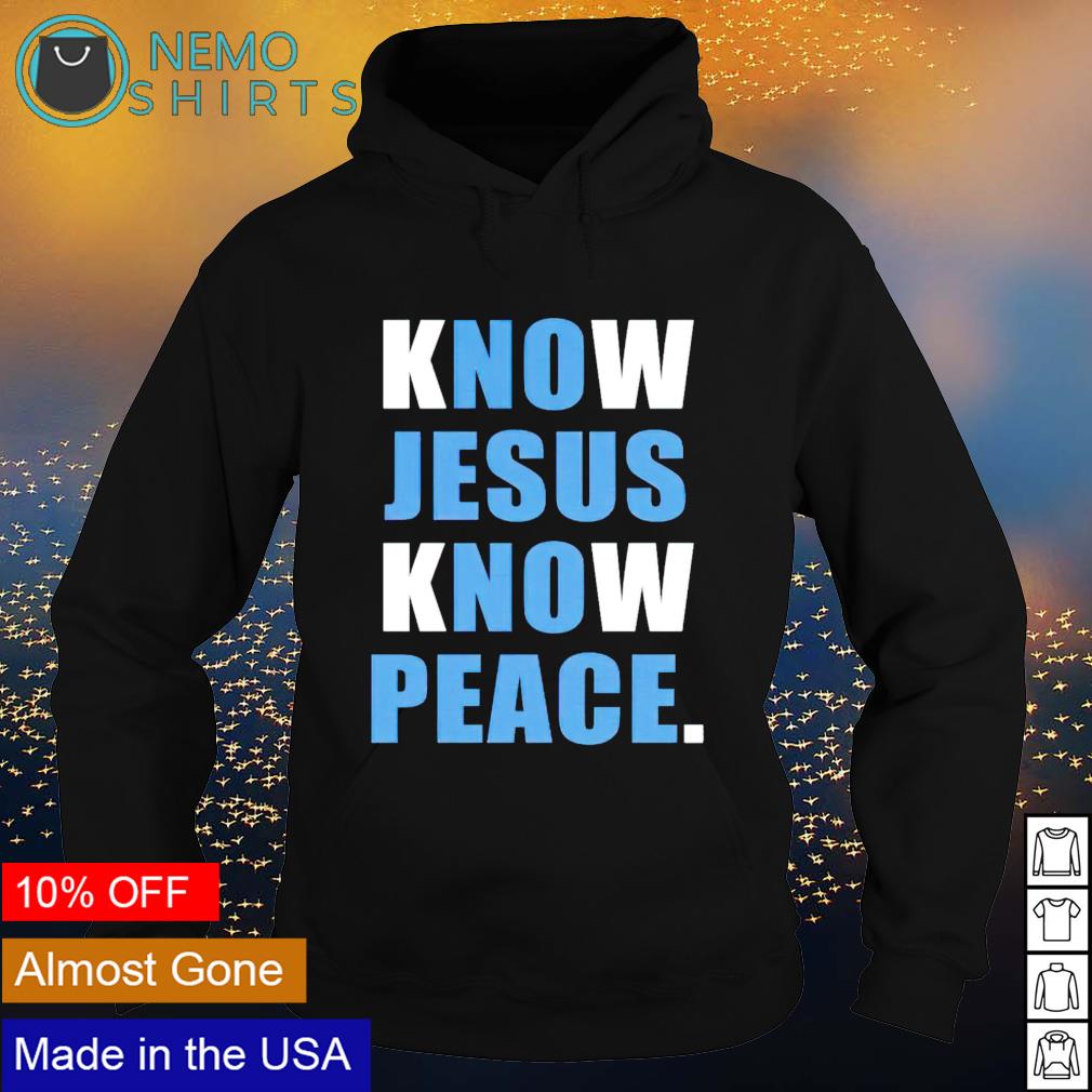 Know Jesus peace - Adult & Kids T-Shirts, Sweatshirts & Hoodies apparel design preview 2