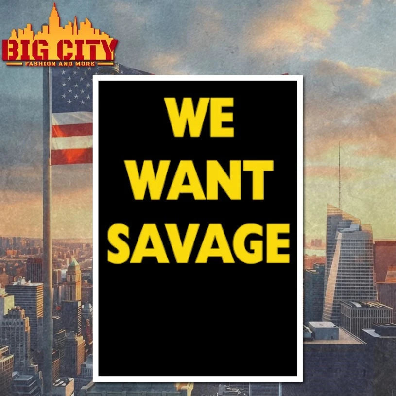 We Want Savage - Adult & Kids T-Shirts, Sweatshirts & Hoodies apparel design preview 4