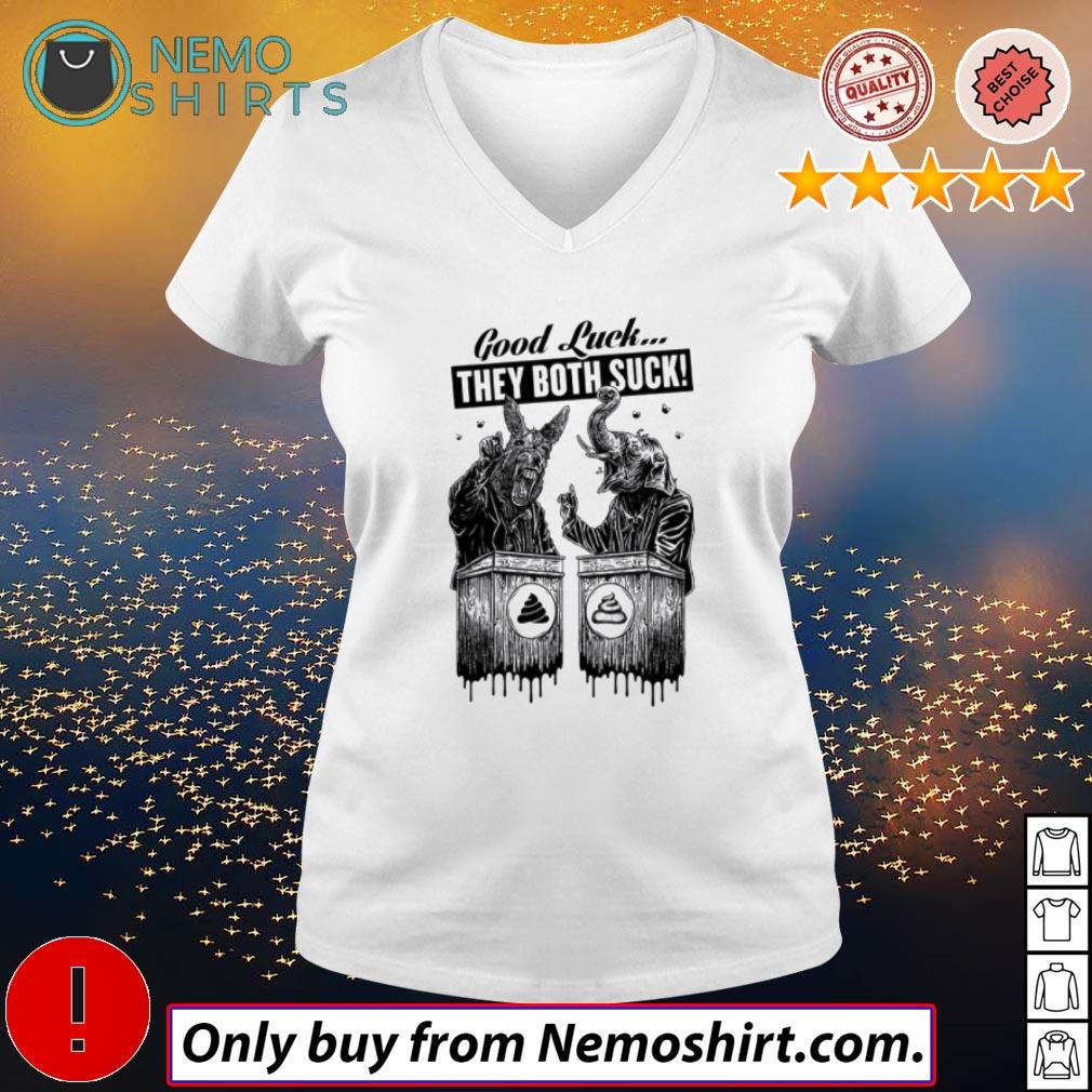 Good luck they both suck - Adult & Kids T-Shirts, Sweatshirts & Hoodies apparel design preview 5