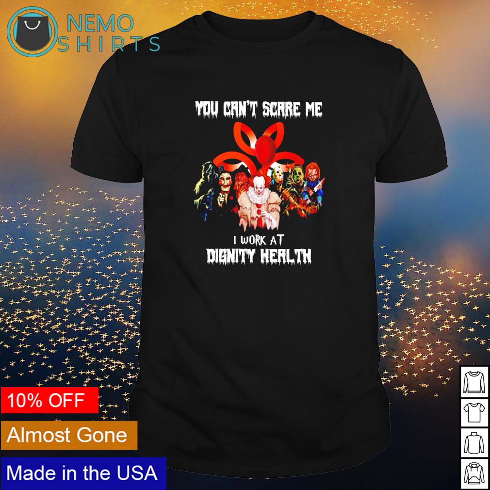 Horror Halloween you can't scare me I work at Dignity - Adult & Kids T-Shirts, Sweatshirts & Hoodies apparel design preview 1