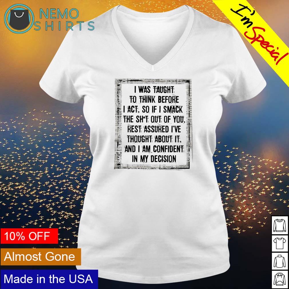 I was taught to think before act - Adult & Kids T-Shirts, Sweatshirts & Hoodies apparel design preview 5