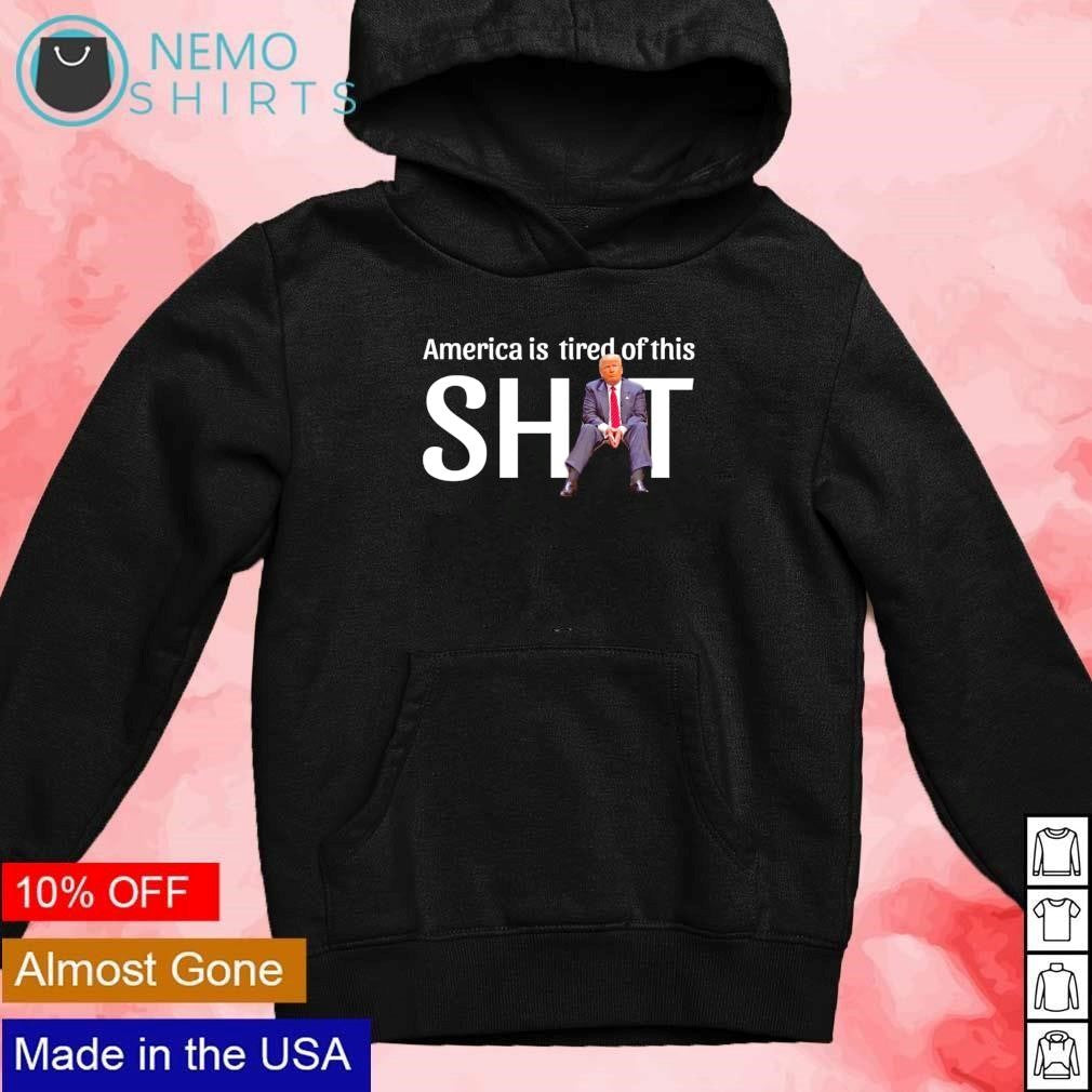 Trump America is tired of this shit - Adult & Kids T-Shirts, Sweatshirts & Hoodies apparel design preview 2
