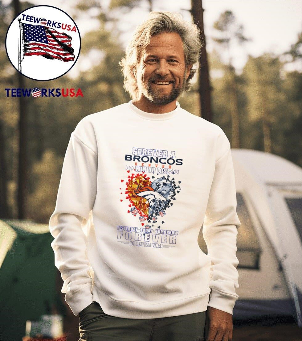 Forever a Denver Broncos win or lose yesterday today - Adult & Kids T-Shirts, Sweatshirts & Hoodies apparel design preview 3