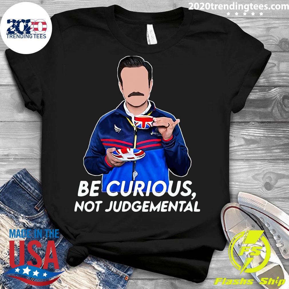Be Curious Not Funny Judgemental - Adult & Kids T-Shirts, Sweatshirts & Hoodies apparel design preview 3
