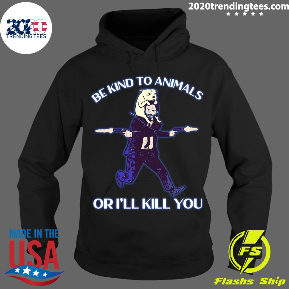 Be kind To Animals Or I'll Kill You John Wick - Adult & Kids T-Shirts, Sweatshirts & Hoodies apparel design preview 2