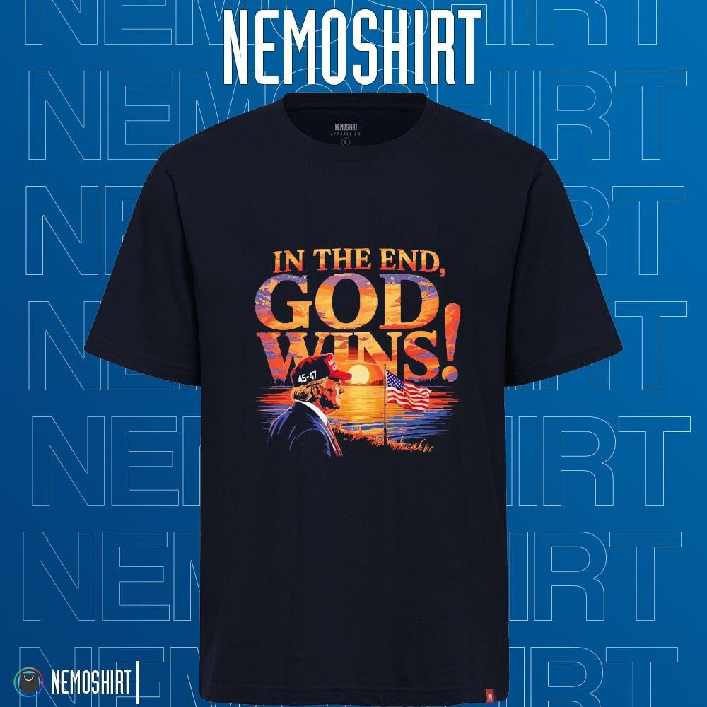 In the end god wins Trump - Adult & Kids T-Shirts, Sweatshirts & Hoodies apparel design preview 1