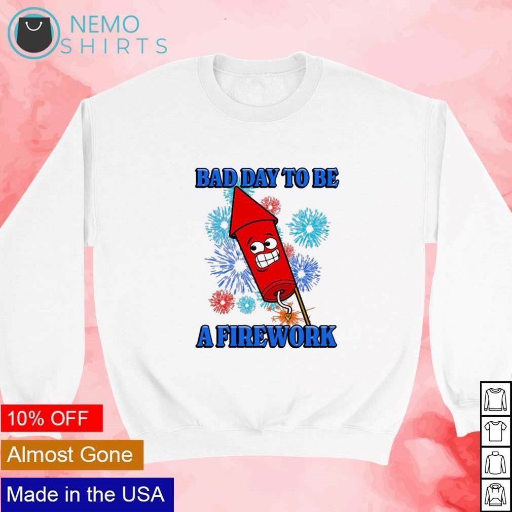 Bad day to be a firework 4th of July - Adult & Kids T-Shirts, Sweatshirts & Hoodies apparel design preview 4