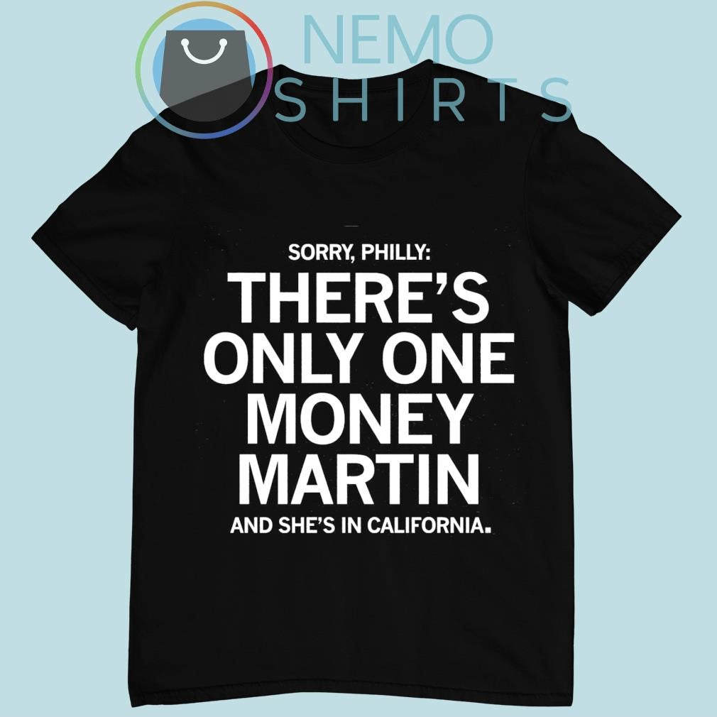 Sorry Philly there's only one money Martin and she's - Adult & Kids T-Shirts, Sweatshirts & Hoodies product image 1