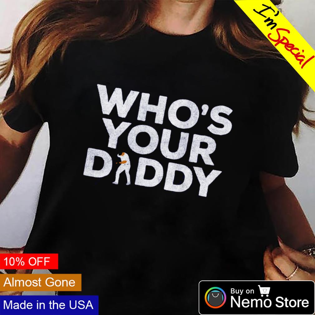Who's your daddy New York Yankees baseball - Adult & Kids T-Shirts, Sweatshirts & Hoodies apparel design preview 2