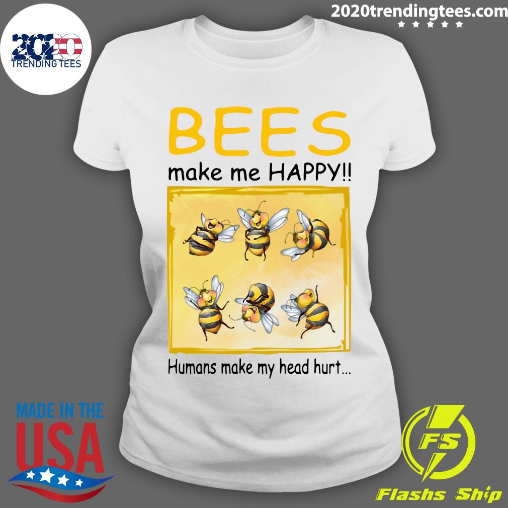 Bees Make Me Happy Humans My Head Hurt - Adult & Kids T-Shirts, Sweatshirts & Hoodies apparel design preview 3