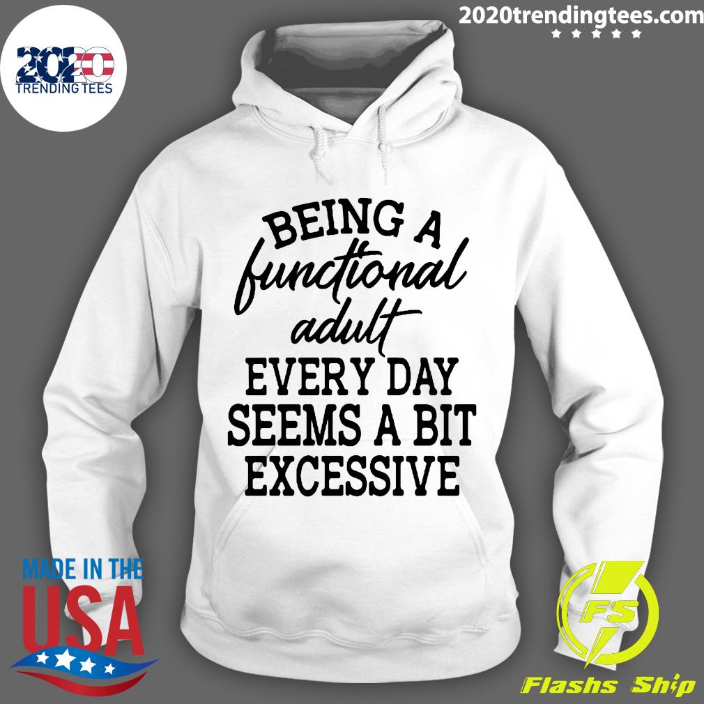 Being A Functional Adult Every Day Seems Bit - Adult & Kids T-Shirts, Sweatshirts & Hoodies apparel design preview 2