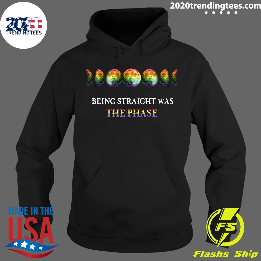 Being Straight Was The Phase - Adult & Kids T-Shirts, Sweatshirts & Hoodies apparel design preview 2