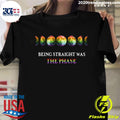 Being Straight Was The Phase - Adult & Kids T-Shirts, Sweatshirts & Hoodies apparel design preview 1