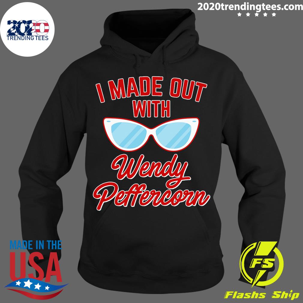 Berfumetee I Made Out With Wendy Peffercorn - Adult & Kids T-Shirts, Sweatshirts & Hoodies apparel design preview 2