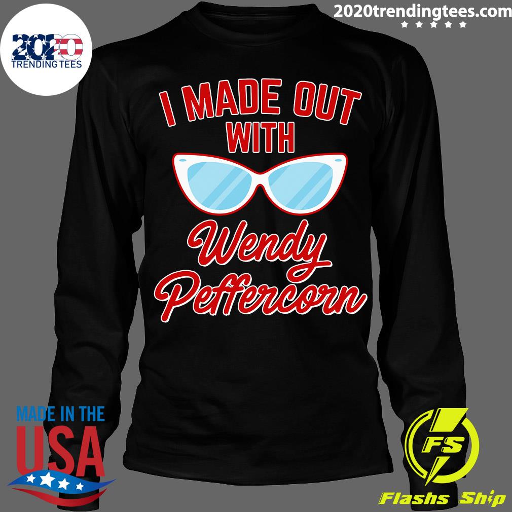 Berfumetee I Made Out With Wendy Peffercorn - Adult & Kids T-Shirts, Sweatshirts & Hoodies apparel design preview 4