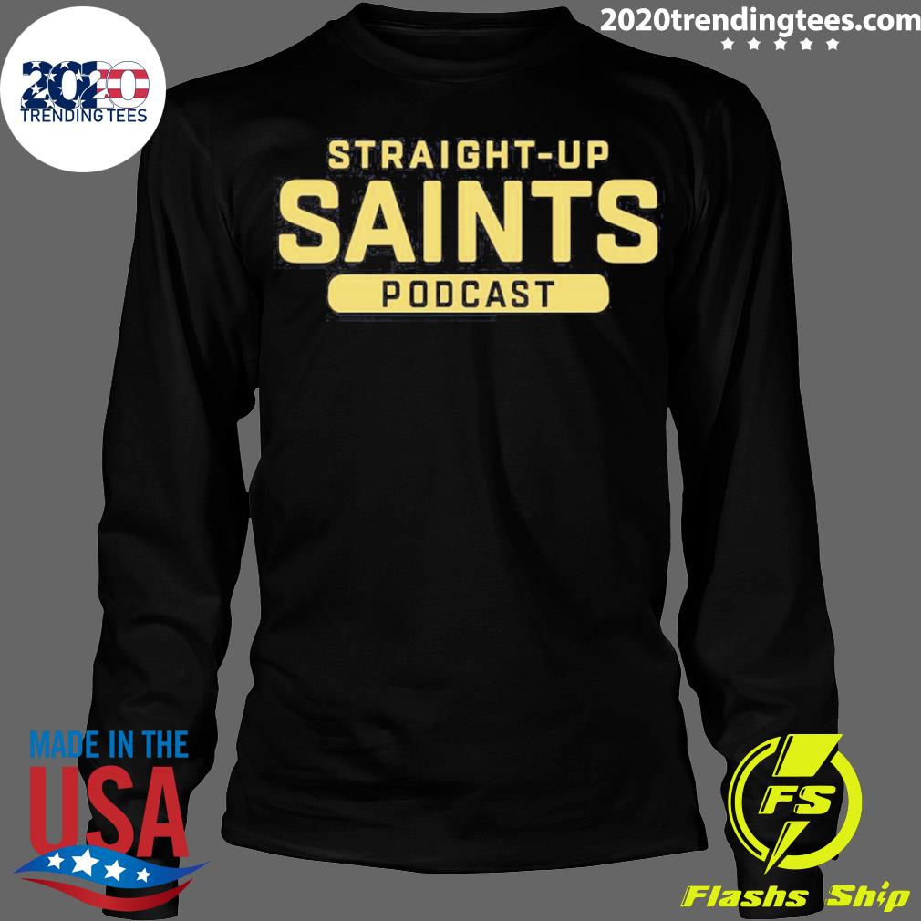 Best straight Up Saints Podcast - Adult & Kids T-Shirts, Sweatshirts & Hoodies apparel design preview 4
