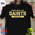 Best straight Up Saints Podcast - Adult & Kids T-Shirts, Sweatshirts & Hoodies apparel design preview 1