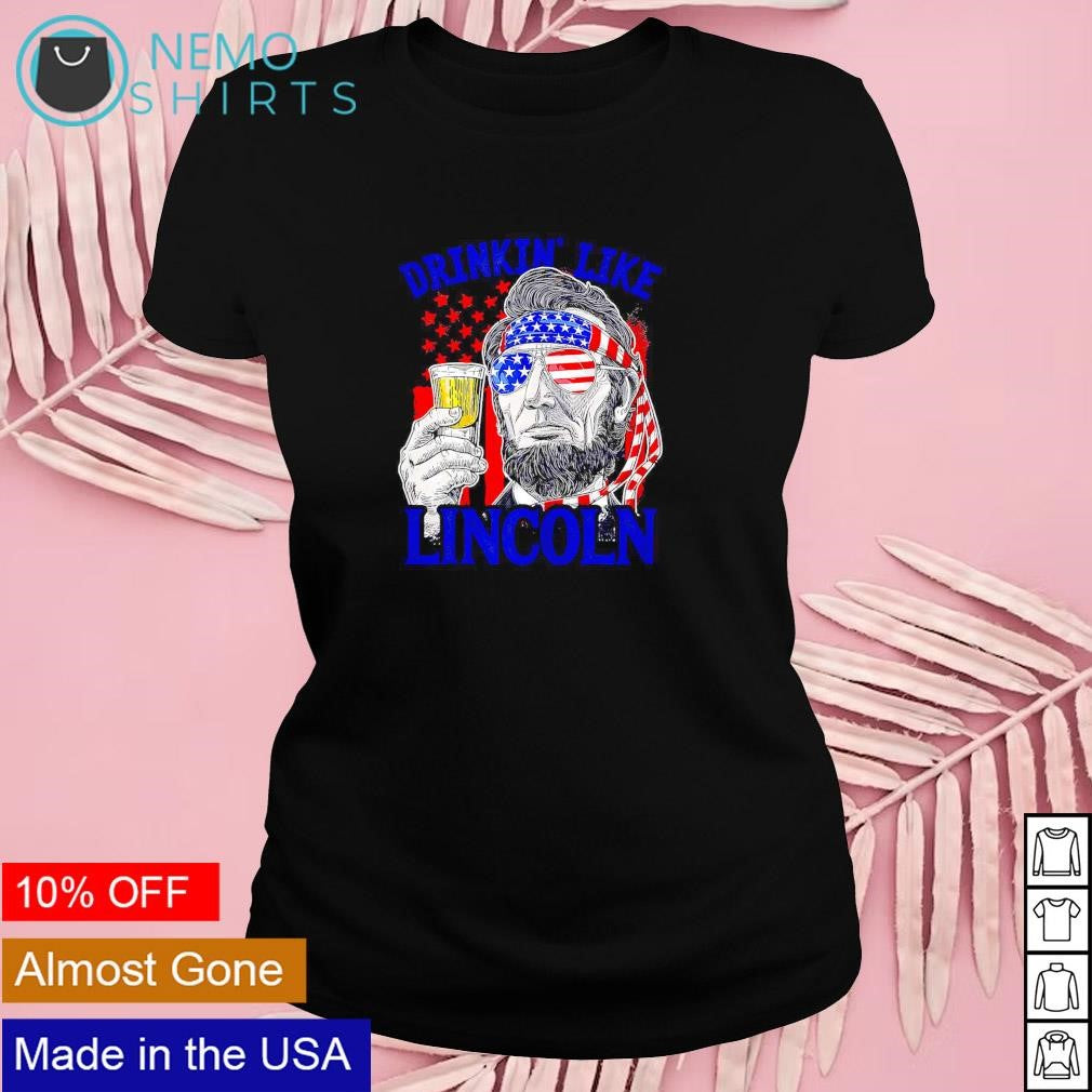 Drinking like Lincoln American flag patriotic 4th of - Adult & Kids T-Shirts, Sweatshirts & Hoodies apparel design preview 4