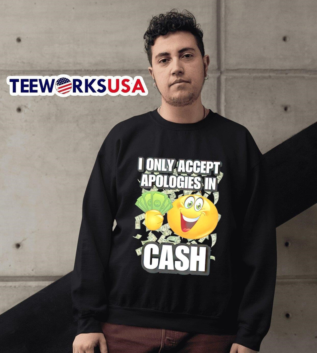 I only accept apologies in cash funny - Adult & Kids T-Shirts, Sweatshirts & Hoodies apparel design preview 3